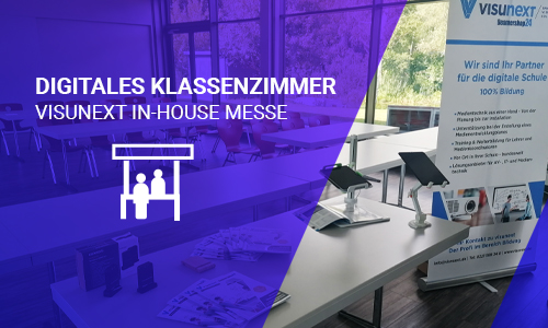 Digitale Bildunseinrichtung live erleben - visunext In-House Messen Digitale Bildunseinrichtung live erleben - visunext In-House Messen